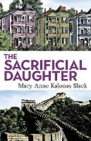 The Sacrificial Daughter de Mary Anne Kalonas Slack