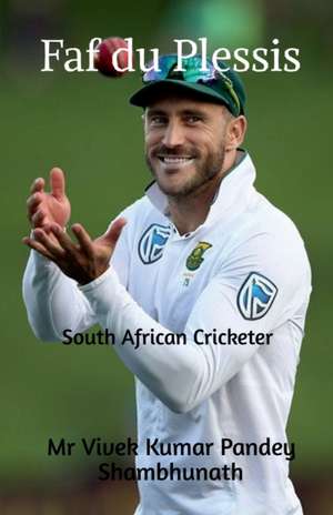 Faf du Plessis de Vivek Kumar Pandey Shambhunath