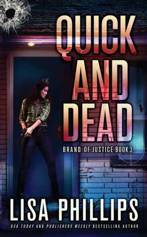 Quick and Dead de Lisa Phillips