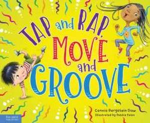 Tap and Rap, Move and Groove de Connie Bergstein Dow