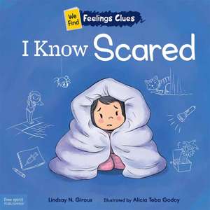 I Know Scared de Lindsay N Giroux
