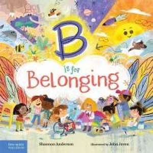 B Is for Belonging de Shannon Anderson