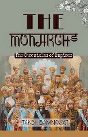 The Monarchs: The Chronicles Of Empires de Taksh Bamnawat