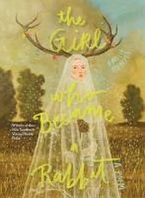 The Girl Who Became a Rabbit de Emilie Menzel