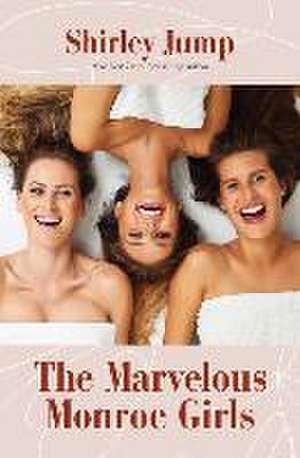 The Marvelous Monroe Girls de Shirley Jump