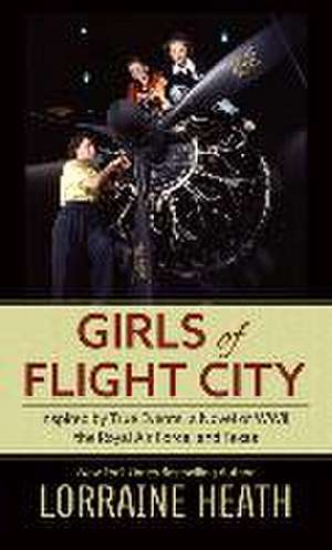 Girls of Flight City de Lorraine Heath