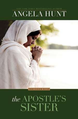 The Apostles Sister de Angela Elwell Hunt