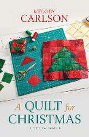 A Quilt for Christmas: A Christmas Novella de Melody Carlson