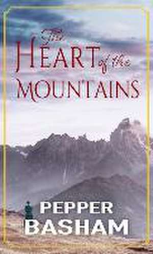 The Heart of the Mountains de Pepper Basham