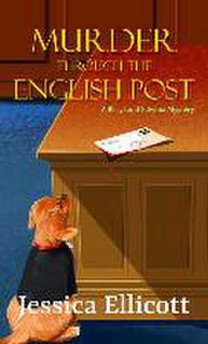 Murder Through the English Post de Jessica Ellicott