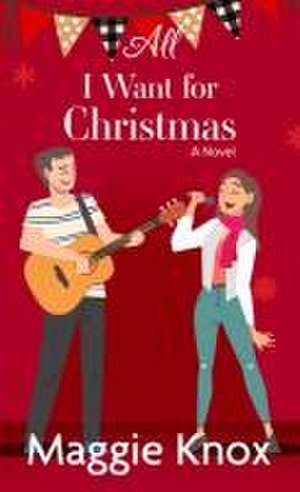 All I Want for Christmas de Maggie Knox