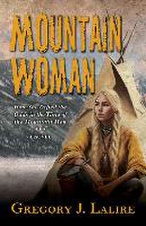 Mountain Woman de Gregory J Lalire