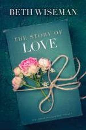 The Story of Love de Beth Wiseman