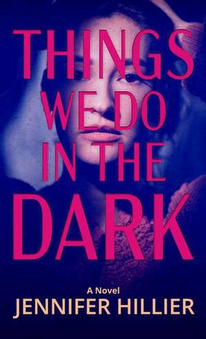 Things We Do in the Dark de Jennifer Hillier