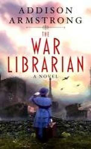The War Librarian de Addison Armstrong