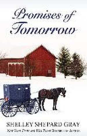 Promises of Tomorrow de Shelley Shepard Gray