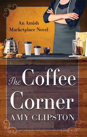 The Coffee Corner de Amy Clipston