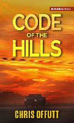 Code of the Hills de Chris Offutt