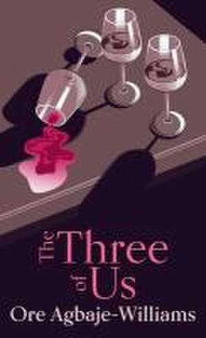 The Three of Us de Ore Agbaje-Williams