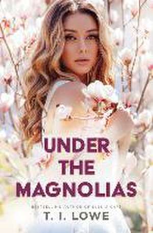 Under the Magnolias de T I Lowe