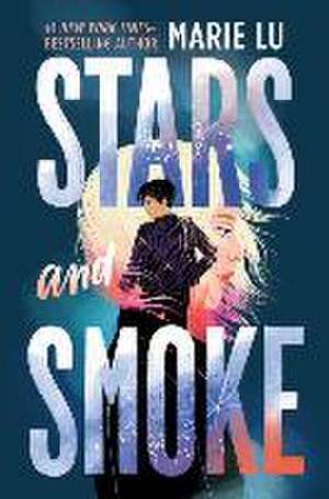 Stars and Smoke de Marie Lu