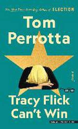 Tracy Flick Can't Win de Tom Perrotta