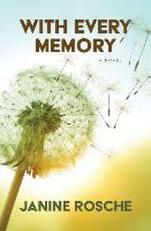 With Every Memory de Janine Rosche