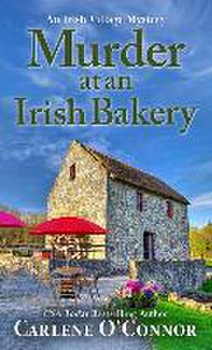 Murder at an Irish Bakery de Carlene O'Connor