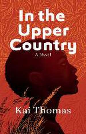 In the Upper Country de Kai Thomas