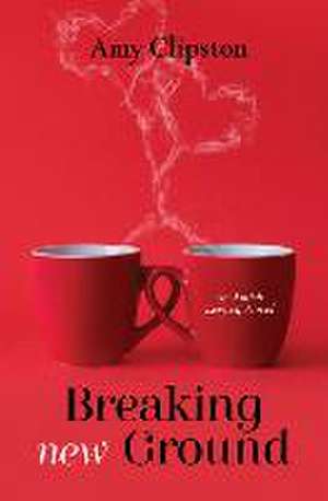 Breaking New Ground de Amy Clipston