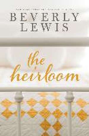 The Heirloom de Beverly Lewis