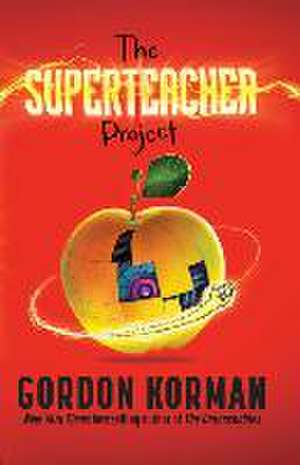 The Superteacher Project de Gordon Korman