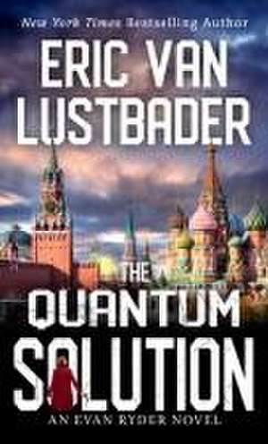 The Quantum Solution de Eric Van Lustbader