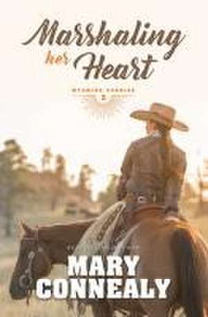 Marshaling Her Heart de Mary Connealy