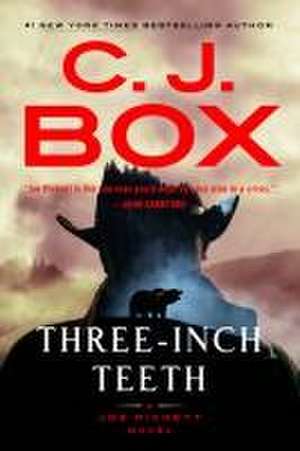 Three-Inch Teeth de C. J. Box