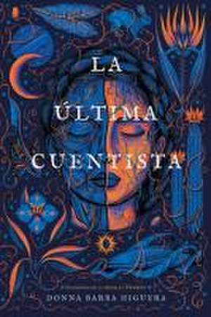 La Última Cuentista (the Last Cuentista) de Donna Barba Higuera