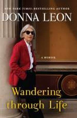 Wandering Through Life de Donna Leon