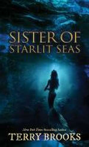 Sister of Starlit Seas de Terry Brooks