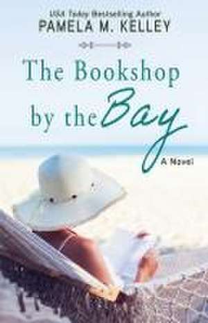 The Bookshop by the Bay de Pamela M Kelley