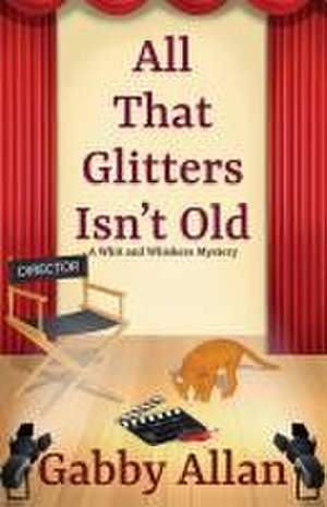 All That Glitters Isn't Old de Gabby Allan