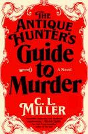 The Antique Hunter's Guide to Murder de C L Miller