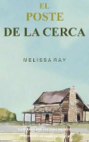 El Poste De La Cerca de Melissa Ray