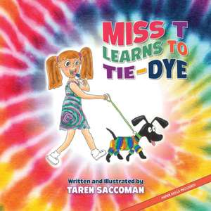 Miss T learns to Tie-Dye de Taren Saccoman