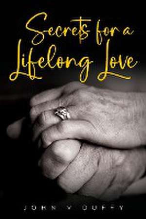 Secrets for a Lifelong Love de John Duffy