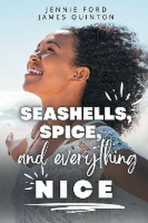 Seashells, Spice, and Everything Nice (These First Letters, Book Two) de Jennie Ford