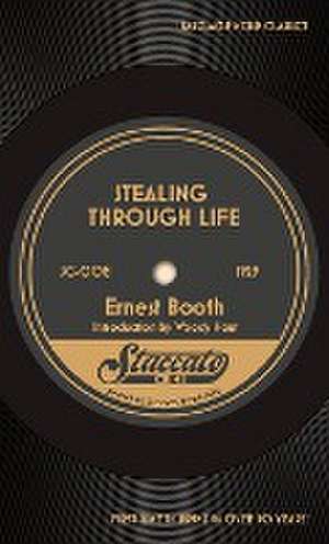 Stealing Through Life de Ernest Booth