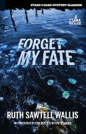 Forget My Fate de Ruth Sawtell Wallis