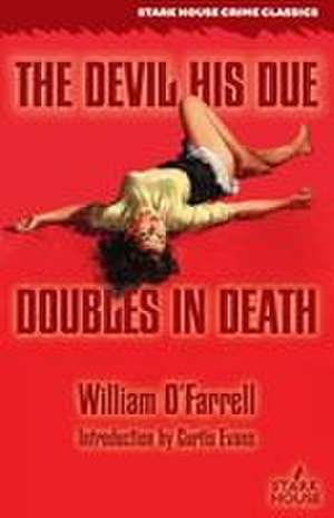 The Devil His Due / Doubles in Death de William O'Farrell