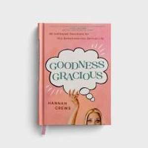 Goodness Gracious de Hannah Crews