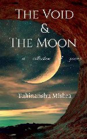 The Void and The Moon de Tuhinanshu Mishra